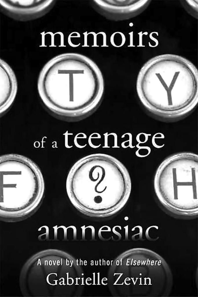 Memoirs+of+a+Teenage+Amnesiac+by+Gabrielle+Zevin